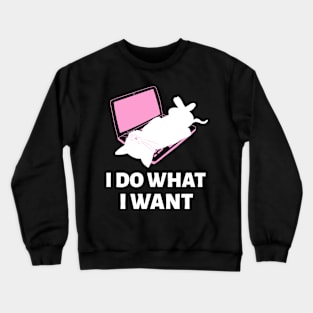 I do what I want funny cat Crewneck Sweatshirt